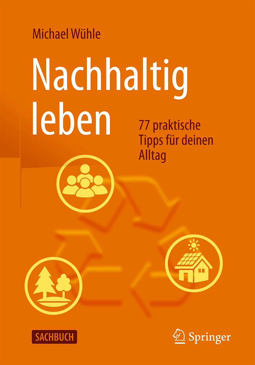 Das Cover des Sachbuchs "Nachhaltig leben - 77 praktische Tipps für deinen Alltag" von Michael Wühle